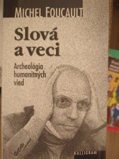 kniha Slová a veci  Archeológia humanitných vied, Kalligram 2000