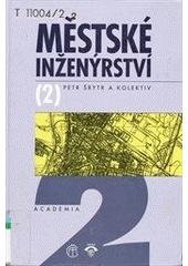 kniha Městské inženýrství 2. technický průvodce., Academia 2001