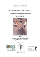 kniha African studbook Western giant eland, Taurotragus derbianus derbianus (Gray, 1847) = [Registre africain : L'éland de derby occidental, Taurotragus derbianus derbianus (Gray, 1847)], Czech University of Life Sciences 2009