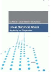 kniha Linear statistical models regularity and singularities, Academia 2007
