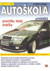 kniha Autoškola pravidla, testy, značky : aktualizováno k 1.10.2004 a doplněno o zákon č. 103/2004 Sb., vyhlášky č. 176/2004 Sb., 177/2004 Sb., 291/2004 Sb. a "Zásady bezpečné jízdy", CPress 2004