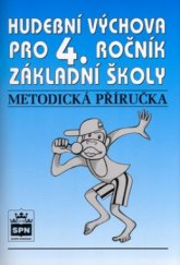 kniha Hudební výchova pro 4. ročník základní školy Metodická příručka, SPN 2000