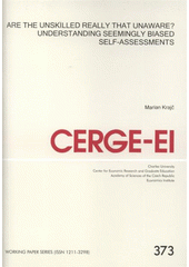 kniha Are the unskilled really that unaware? understanding seemingly biased self-assessments, CERGE-EI 2008