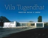 kniha Vila Tugendhat  Prostor ducha a umění, FOTEP 2014