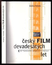 kniha Český film devadesátých let od Tankového praporu ke Koljovi, Nakladatelství Lidové noviny 1997