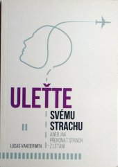 kniha Uleťte svému strachu Aneb Jak překonat strach z létání., Václav Jirka 2014