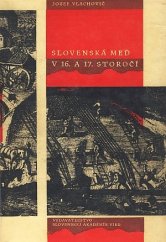 kniha  Slovenská meď v 16. a 17. storočí, Slovenska akademia vied  1964