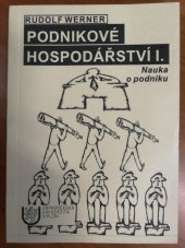 kniha Podnikové hospodářství. I., - Nauka o podniku, Západočeská univerzita v Plzni 1999