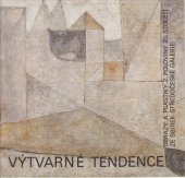 kniha Výtvarné tendence obrazy a plastiky 2. pol. 20. stol. ze sbírek Středočes. galerie : Katalog výstavy, Praha 14. 2.-8. 4. 1990, Středočeská galerie 1990