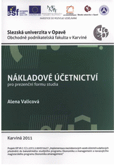 kniha Nákladové účetnictví pro prezenční formu studia, Slezská univerzita v Opavě, Obchodně podnikatelská fakulta v Karviné 2011