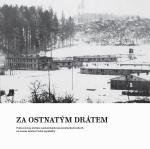 kniha Za ostnatým drátem Pietní místa obětem nacistických koncentračních táborů na území dnešní České republiky, Severočeské muzeum v Liberci 2014