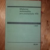 kniha Učebnice matematiky pro posluchače VŠE [Vysoká škola ekonomická], SNTL 1973