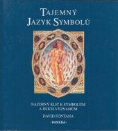 kniha Tajemný jazyk symbolů názorný klíč k symbolům a jejich významům, Paseka 1994