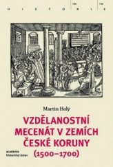kniha Vzdělanostní mecenát v zemích České koruny (1500-1700), Historický ústav Akademie věd ČR 2016