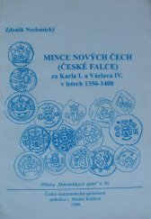 kniha Mince nových Čech (české falce) za Karla I. a Václava IV. v letech 1356-1400, Česká numismatická společnost 1998