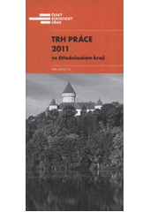 kniha Trh práce 2011 ve Středočeském kraji, Český statistický úřad 2012