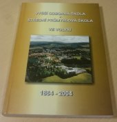 kniha Vyšší odborná škola a Střední průmyslová škola ve Volyni 1864-2004, Nadace při VOŠ a SPŠ 2004