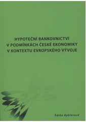 kniha Hypoteční bankovnictví v podmínkách české ekonomiky v kontextu evropského vývoje, VÚTS 2011