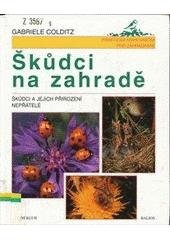 kniha Škůdci na zahradě škůdci a jejich přirození nepřátelé, Knižní klub 1999