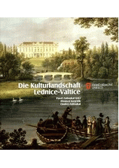 kniha Die Kulturlandschaft Lednice-Valtice, Foibos Books 2012