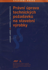 kniha Právní úprava technických požadavků na stavební výrobky, ABF - Arch 2004