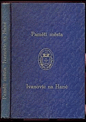 kniha Paměti města Ivanovic na Hané, R. Havlík 1929