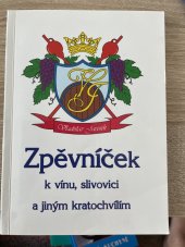 kniha Zpěvníček k vínu, slivovici a jiným kratochvílím, Vladislav Jarošek 2005