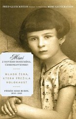 kniha Mimi z Nového Bohumína, Československo Mladá žena, která přežila holokaust. Příběh Mimi Rubin 1938-1945, Občanské sdružení Maryška 2015