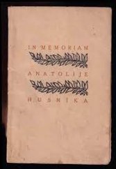 kniha In memoriam Anatolije Vladimíra Husníka , Nákladem a redakcí Pepka Novotného 1922