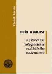 kniha Hoře a milost ke kořenům teologie církve radikálního modernismu, L. Marek  2002
