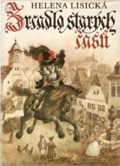 kniha Zrcadlo starých časů pověsti a zkazky z českých měst, Albatros 1986