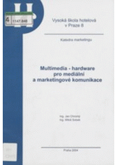 kniha Multimedia - hardware pro mediální a marketingové komunikace, Vysoká škola hotelová v Praze 8 2004