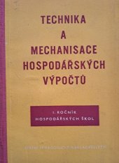 kniha Technika a mechanisace hospodářských výpočtů Učební text pro 1. roč. hosp. škol čtyřletých, SPN 1957