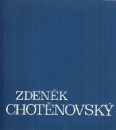 kniha Zdeněk Chotěnovský Výběr z díla 1965 - 1987. Obrazy, monotypy, kresby, Svaz výtvarných umělců 1987