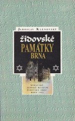 kniha Židovské památky Brna stručná historie židovského osídlení Brna, Moravské zemské museum 1995