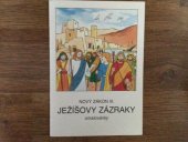 kniha Nový zákon III. Ježíšovy zázraky, Kartuziánské nakladatelství 2007