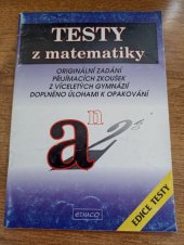 kniha Testy z matematiky originální zadání přijímacích zkoušek z víceletých gymnázií : doplněno úlohami k opakování, Educo 1996