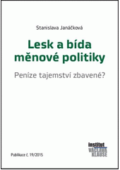 kniha Lesk a bída měnové politiky Peníze tajemství zbavené?, Institut Václava Klause 2015