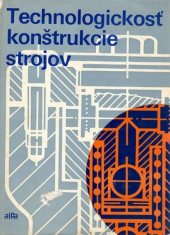 kniha Technologickost konštrukcie strojov, Alfa 1982