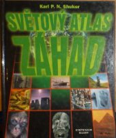 kniha Světový atlas záhad ilustrovaný průvodce světovými přírodními a paranormálními jevy, Knižní klub 1998