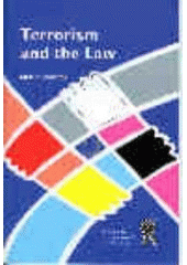 kniha Terrorism and the Law proceedings of papers to international scientific conference organized by and held at the University of Public Administration and International Relations, Prague in March 11, 2006, Vydavatelství a nakladatelství Aleš Čeněk ve spolupráci s Vysokou školou veřejné správy a mezinárodních vztahů v Praze 2006