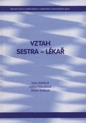 kniha Vztah sestra - lékař, Národní centrum ošetřovatelství a nelékařských zdravotnických oborů 2010