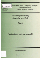 kniha Technologie ochrany životního prostředí. Část II, - Technologie ochrany ovzduší, Univerzita Jana Evangelisty Purkyně, Fakulta životního prostředí 2004