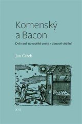 kniha Komenský a Bacon Dvě raně novověké cesty k obnově vědění, Pavel Mervart 2017