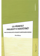 kniha Co přinesly projekty v Hostětíně? analýza modelových projektů udržitelného rozvoje, Trast pro ekonomiku a společnost 2008