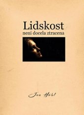 kniha Lidskost není docela ztracena Stručný výklad Komenského Porady o nápravě věcí lidských, Pavel Mervart 2019