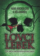 kniha Lovci lebek Český thriller z prostředí speciální pátrací jednotky, Grada 2016