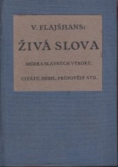 kniha Živá slova sbírka slavných výroků, citátů, hesel, průpovědí atd., Česká grafická Unie 1915