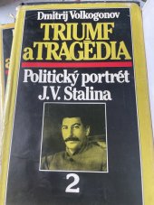 kniha Triumf a tragedia Politický portrét J.V.Stalina, Danubiaprint 1990