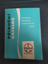 kniha Příruční katalog elektronek obrazovek, polovodičových prvků, Tesla Rožnov 1968